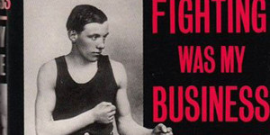 Fighting was my Business